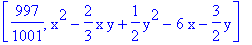 [997/1001, x^2-2/3*x*y+1/2*y^2-6*x-3/2*y]